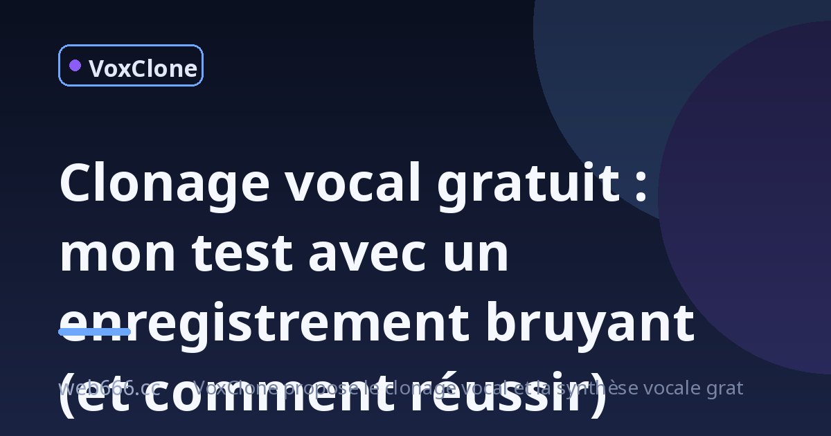 J'ai raté mon clonage vocal à cause du bruit : voici ce que j'ai appris sur les outils TTS gratuits