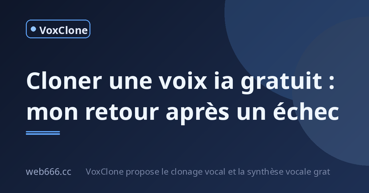Cloner une voix ia gratuit : mon retour après un échec cuisant